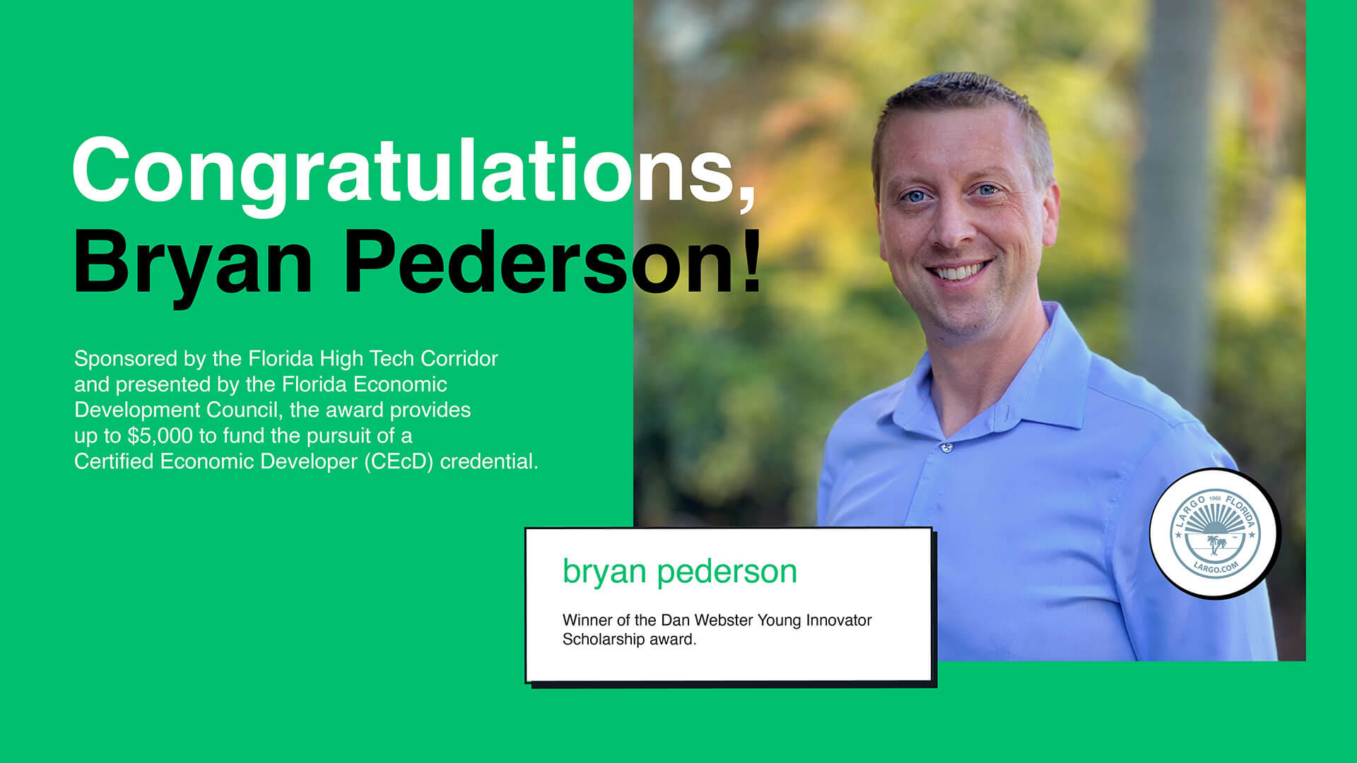 Bryan Pederson - City of Largo Economic Development Coordinator - Dan Webster Young Innovator Scholarship Award