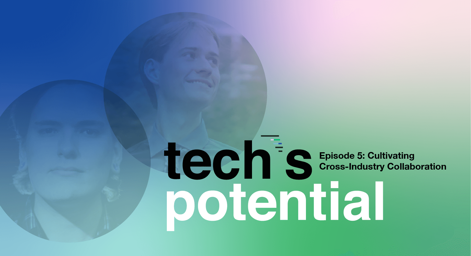 Tech's Potential Episode 5: Cultivating Cross-Industry Collaboration with Adrian Lannon and Austin Pinzon, A Square Games and Simulation