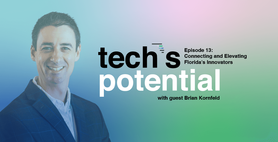 Tech's Potential podcast by The Corridor with Synapse CEO & Co-Founder Brain Kornfeld - Connecting Florida’s Innovators