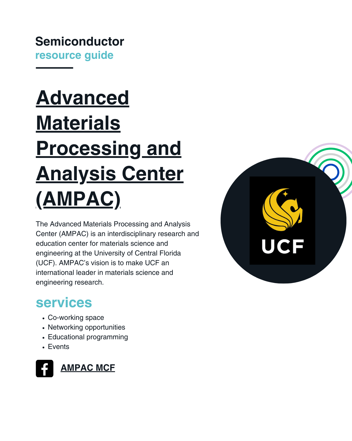 The Advanced Materials Processing and Analysis Center (AMPAC) is an interdisciplinary research and education center for materials science and engineering at the University of Central Florida (UCF). AMPAC’s vision is to make UCF an international leader in materials science and engineering research.