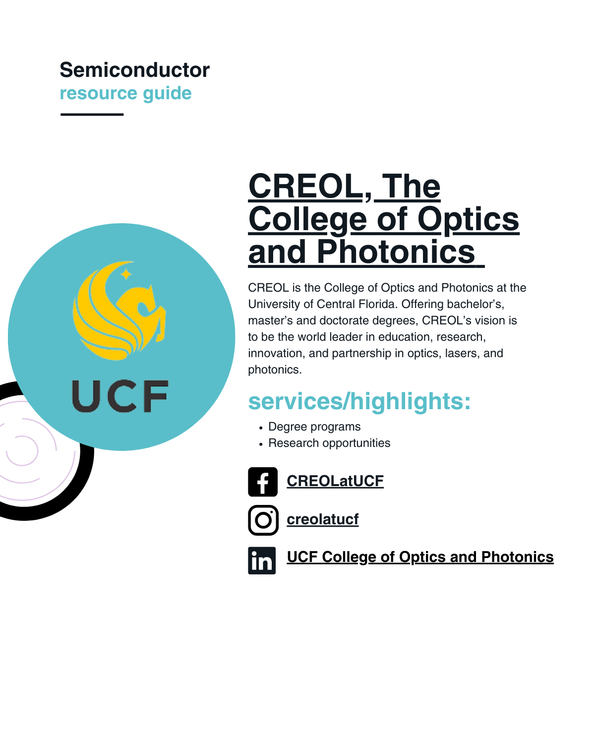 CREOL is the College of Optics and Photonics at the University of Central Florida. Offering bachelor’s, master’s and doctorate degrees, CREOL’s vision is to be the world leader in education, research, innovation, and partnership in optics, lasers, and photonics.