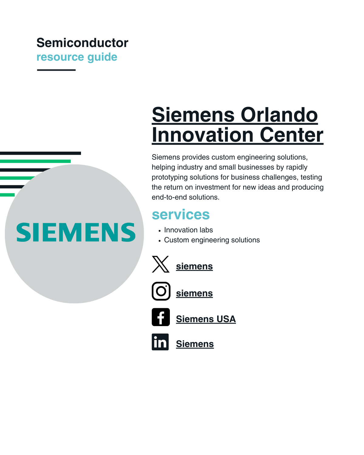 Siemens provides custom engineering solutions, helping industry and small businesses by rapidly prototyping solutions for business challenges, testing the return on investment for new ideas and producing end-to-end solutions.